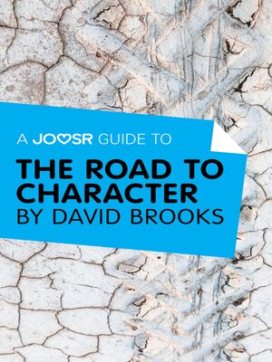 cover image of A Joosr Guide to... the Road to Character by David Brooks